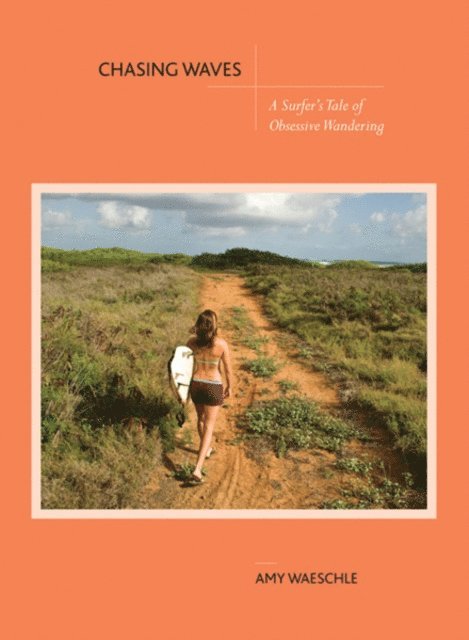 Amy Waeschle - Chasing Waves, E-bok
