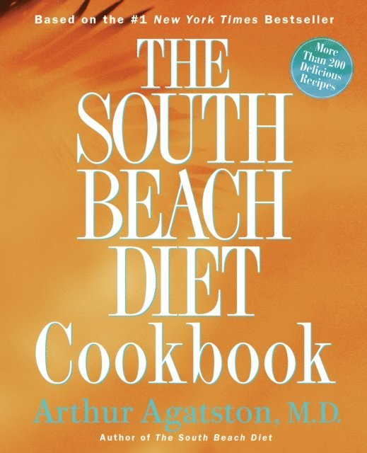 Arthur Agatston - South Beach Diet Cookbook, E-bok
