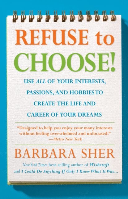 Barbara Sher - Refuse to Choose!, E-bok