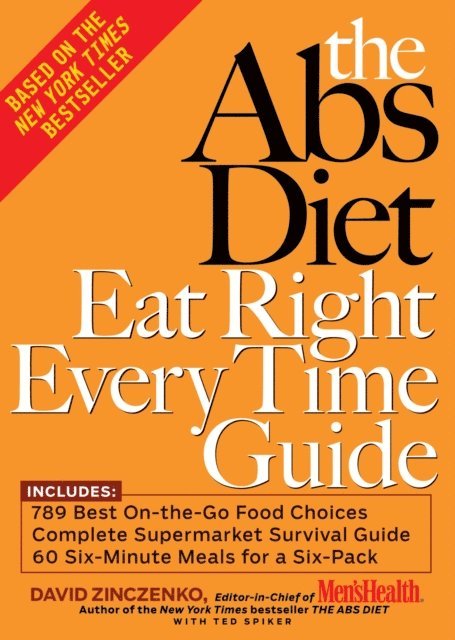 Ted Spiker, David Zinczenko - Abs Diet Eat Right Every Time Guide, E-bok