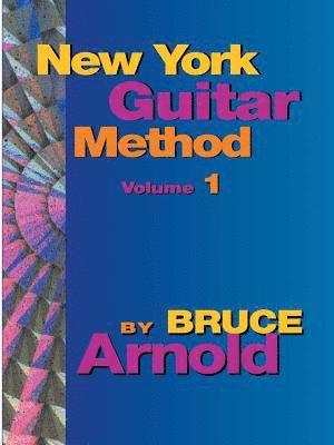 Bruce Arnold - New York Guitar Method Volume One, Häftad