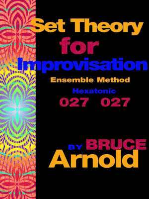 Bruce Arnold - Set Theory for Improvisation Ensemble Method, Häftad