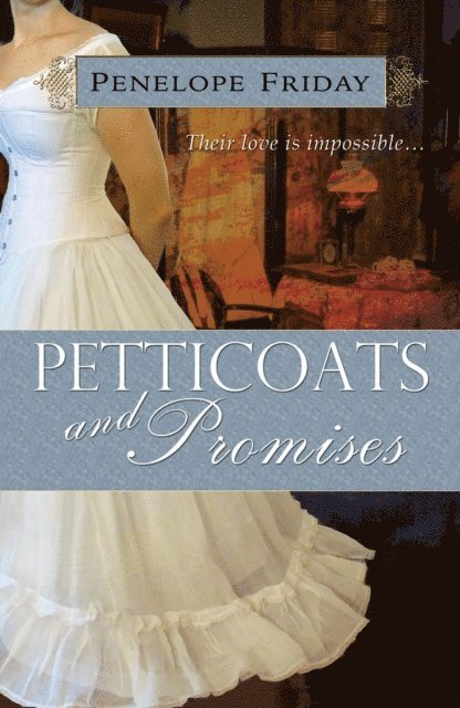 Penelope Friday - Petticoats and Promises, E-bok