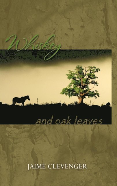 Jaime Clevenger - Whiskey and Oak Leaves, E-bok