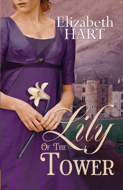 Elizabeth Hart - Lily of the Tower, E-bok