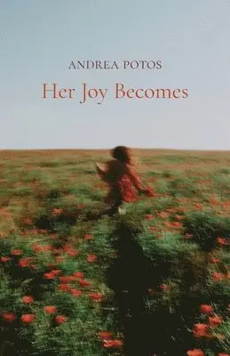 Andrea Potos - Her Joy Becomes, Häftad. Tillgänglighet: Lägg i varukorg
