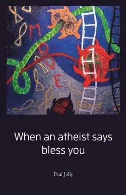 Paul Jolly - When an atheist says bless you, Häftad. Tillgänglighet: Lägg i varukorg