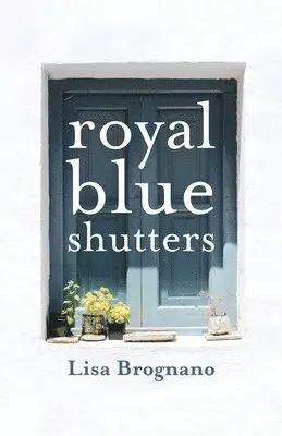 Lisa Brognano - Royal Blue Shutters, Häftad. Tillgänglighet: Lägg i varukorg