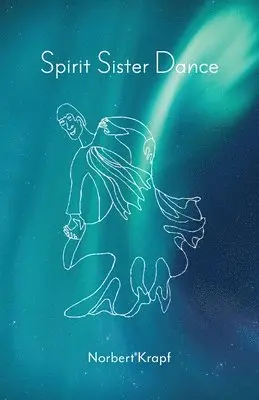Norbert Krapf - Spirit Sister Dance, Häftad. Tillgänglighet: Lägg i varukorg