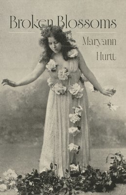 Maryann Hurtt - Broken Blossoms, Häftad