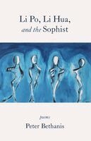 Peter Bethanis - Li Po, Li Hua, and the Sophist, Häftad
