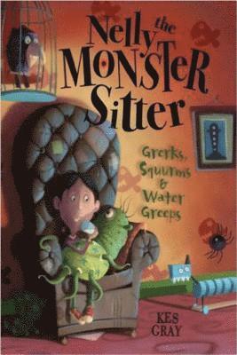 Kes Gray - Nelly the Monster Sitter: Grerks, Squurms & Water Greeps, Häftad