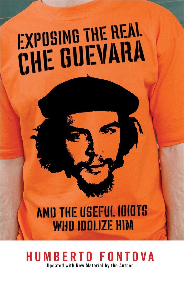 Humberto Fontova - Exposing The Real Che Guevara, Häftad