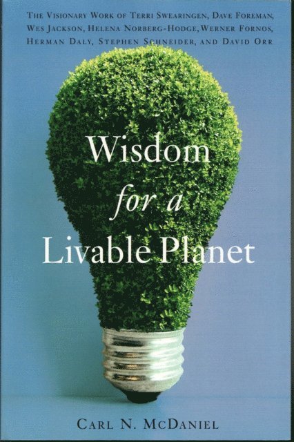 Carl N. McDaniel - Wisdom for a Livable Planet, E-bok