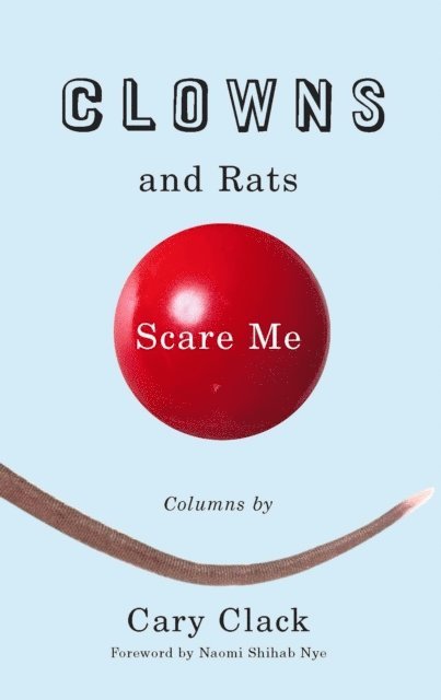 Cary Clack - Clowns and Rats Scare Me, E-bok