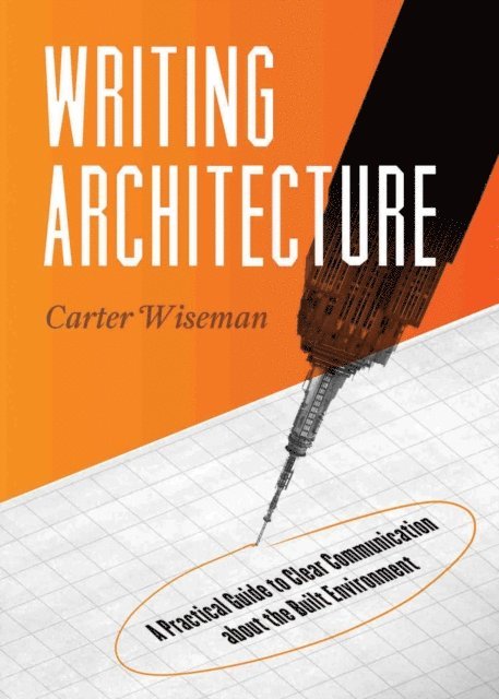 Carter Wiseman - Writing Architecture, E-bok. Tillgänglighet: Lägg i varukorg