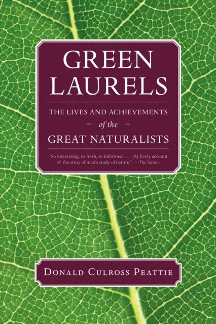 Donald Culross Peattie - Green Laurels, E-bok