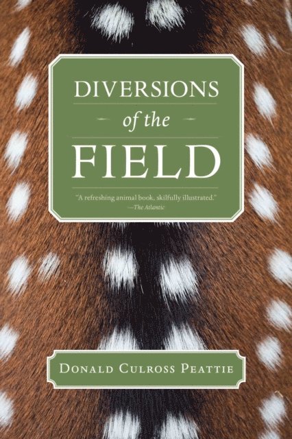 Donald Culross Peattie - Diversions of the Field, E-bok