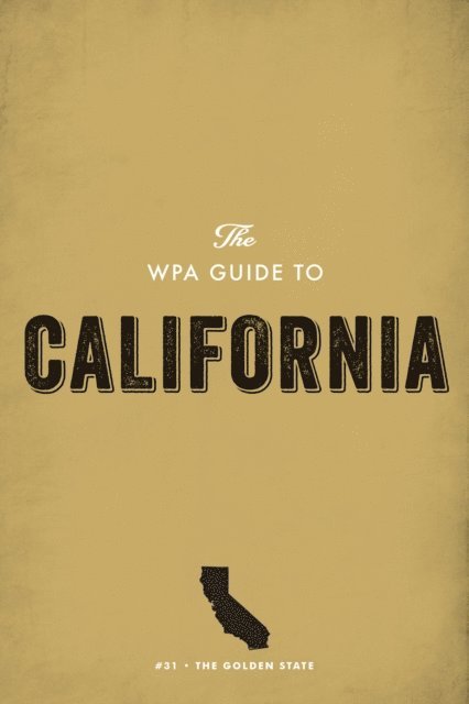 Federal Writers' Project - WPA Guide to California, E-bok