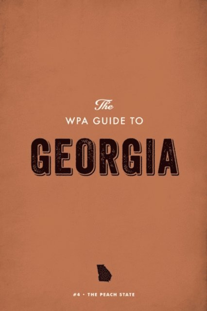 Federal Writers' Project - WPA Guide to Georgia, E-bok