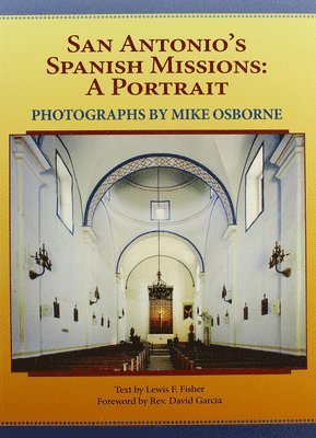 Lewis F. Fisher - San Antonio's Spanish Missions, Häftad. Tillgänglighet: Tillfälligt slut