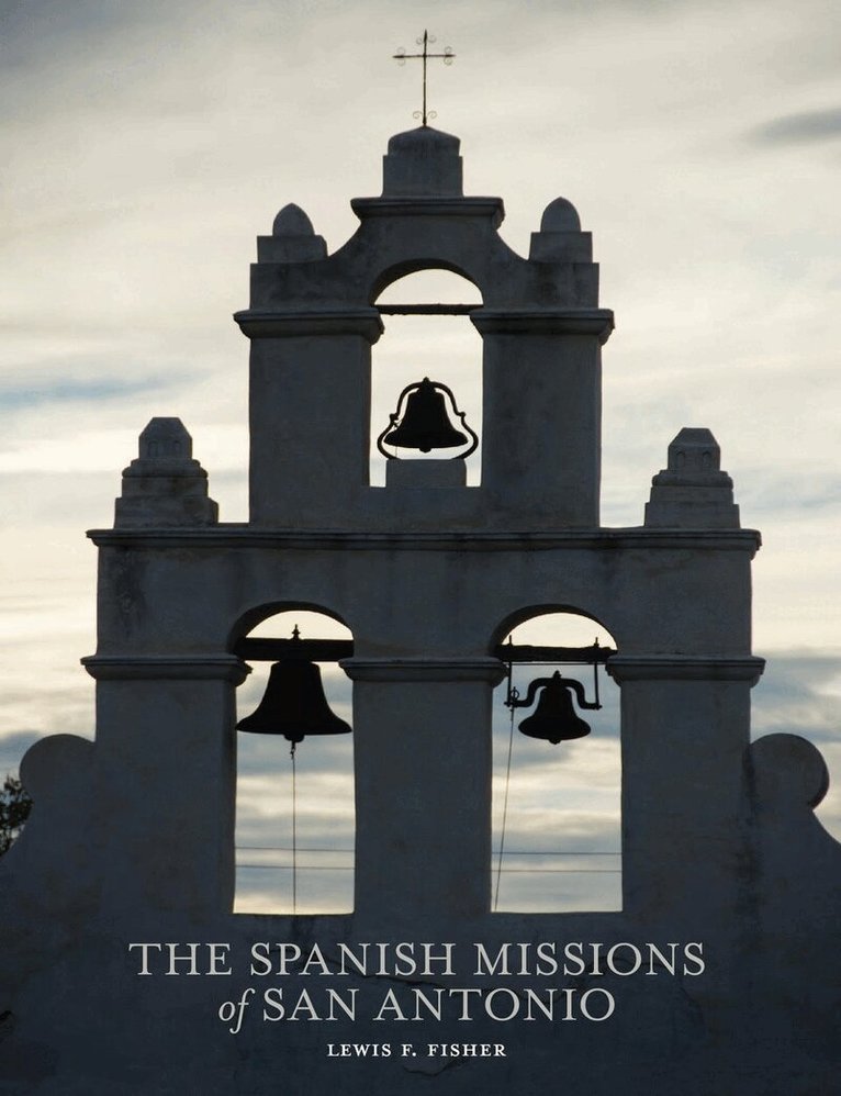 Lewis F. Fisher - Spanish Missions of San Antonio, Häftad. Tillgänglighet: Lägg i varukorg