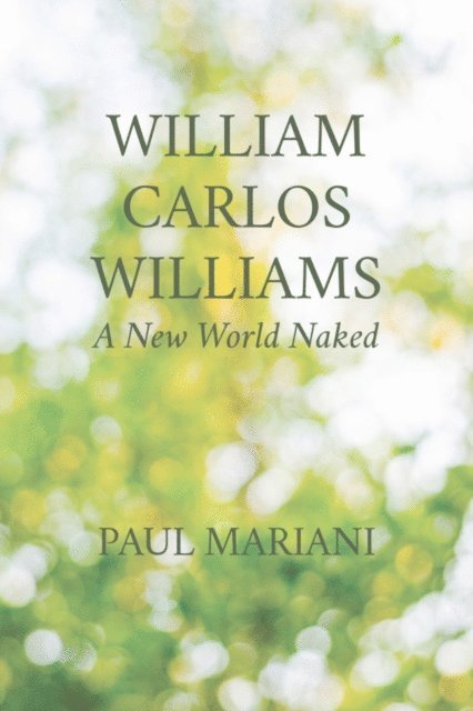 Paul Mariani - William Carlos Williams, E-bok