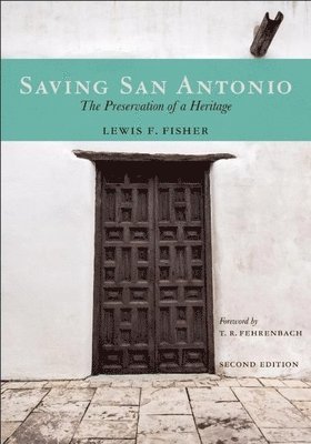 Lewis F. Fisher - Saving San Antonio, Häftad. Tillgänglighet: Tillfälligt slut