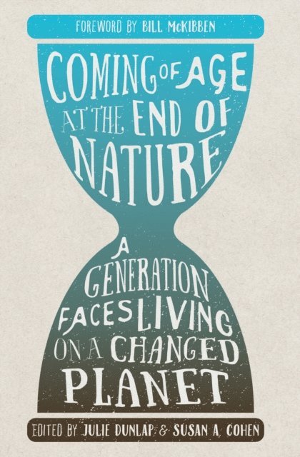 Susan A. Cohen, Julie Dunlap - Coming of Age at the End of Nature, E-bok