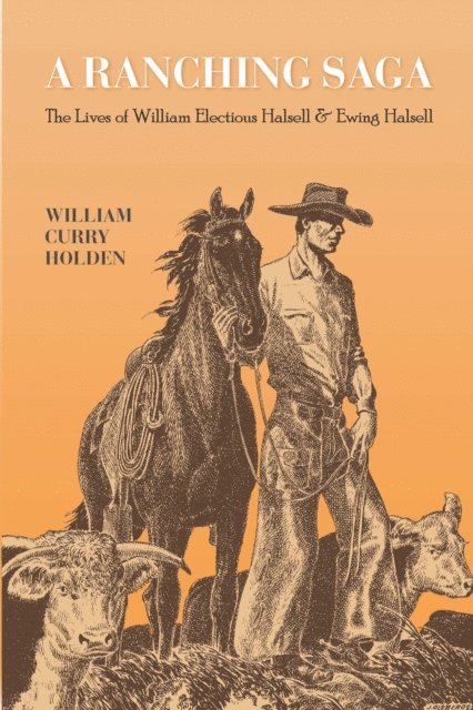 William Curry Holden - Ranching Saga, E-bok