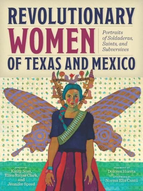 Jennifer Speed, Ellen Riojas Clark, Kathy Sosa - Revolutionary Women of Texas and Mexico, E-bok