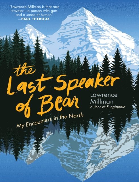 Lawrence Millman - Last Speaker of Bear, E-bok