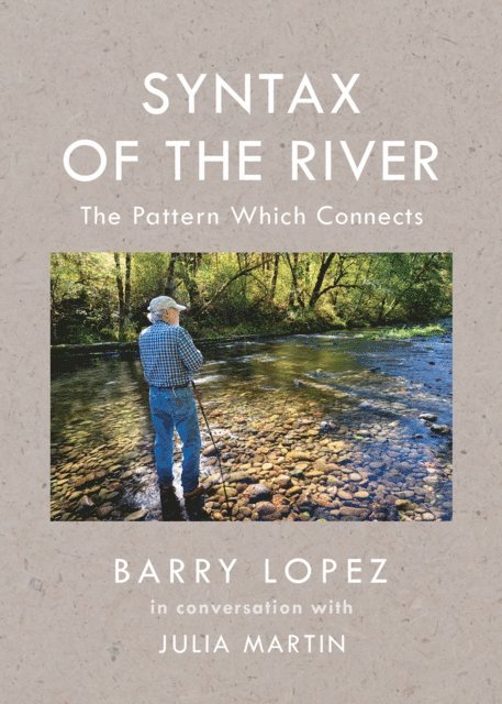 Julia Martin, Barry Lopez - Syntax of the River, E-bok