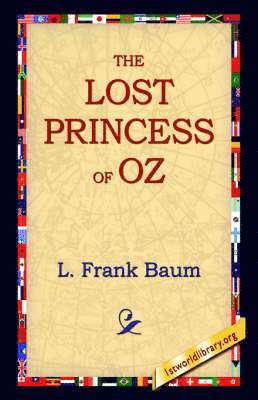 L Frank Baum, 1stworld Library - Lost Princess of Oz, Häftad