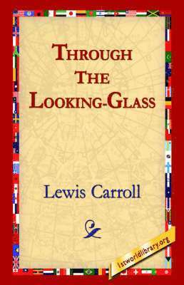Lewis Carroll, 1stworld Library - Through the Looking-Glass, Häftad