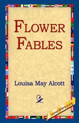 Louisa May Alcott, 1st World Library, 1stworld Library - Flower Fables, Häftad