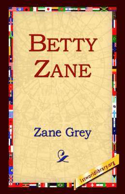 Zane Grey, 1st World Library, 1stworld Library - Betty Zane, Häftad