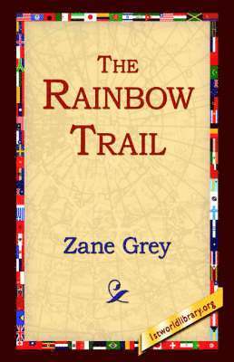 Zane Grey, 1stworld Library - Rainbow Trail, Häftad