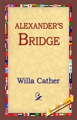 Willa Cather, 1st World Library, 1stworld Library - Alexander's Bridge, Häftad