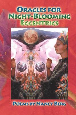 Nancy Berg, 1stworld Library - Oracles for Night-Blooming Eccentrics, Häftad. Tillgänglighet: Lägg i varukorg