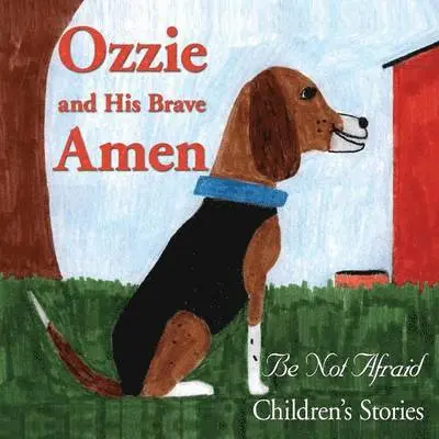 Be Not Afraid Children's Stories - Ozzie And His Brave Amen, Häftad. Tillgänglighet: Lägg i varukorg