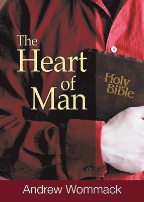 Andrew Wommack - Heart of Man, Häftad