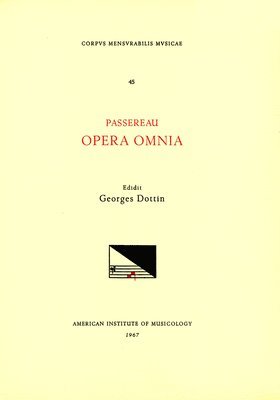 Passereau, Georges Dottin - CMM 45 Passereau (16th. C.), Opera Omnia, Edited by Georges Dottin: Volume 45, Häftad