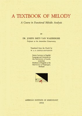 Joseph Smits Van Waesberghe - Misc 2 Joseph Smits Van Waesberghe, a Textbook of Melody: A Course in Functional Melodic Analysis: Volume 2, Häftad