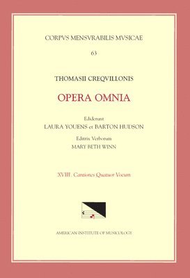 Thomas Crecquillon, Laura Youens - CMM 63 Thomas Crecquillon (Ca. 1510 Ca. 1557), Opera Omnia, Edited by Barton Hudson, Mary Beth Winn, Laura Youens. Vol. XVIII Chansons a 4: Volume 63, Häftad