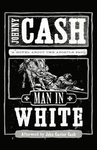 Man in White: A Novel about the Apostle Paul