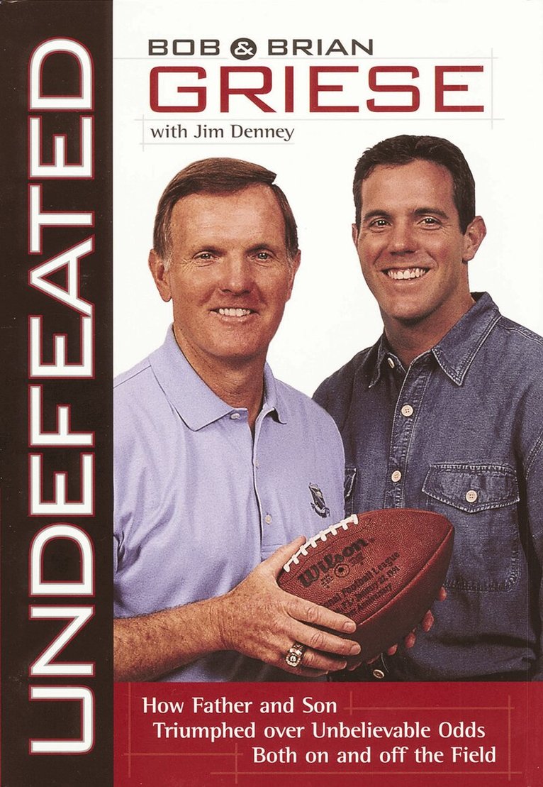 Bob Griese, Brian Griese - Undefeated, Häftad