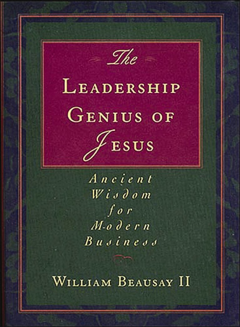 William Beausay - Leadership Genius of Jesus, Häftad