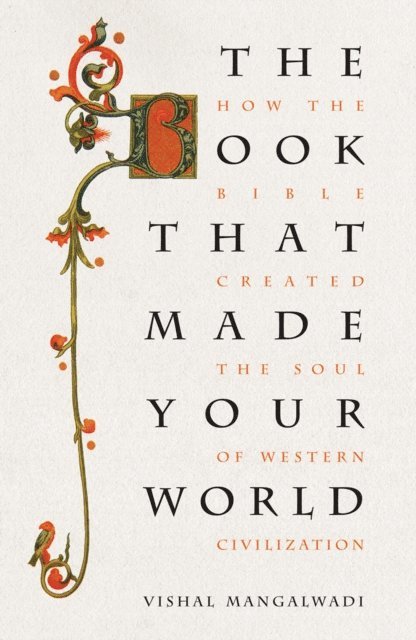 Vishal Mangalwadi - Book that Made Your World, E-bok