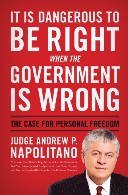 Andrew P. Napolitano - It Is Dangerous to Be Right When the Government Is Wrong, E-bok